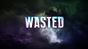 Wasted